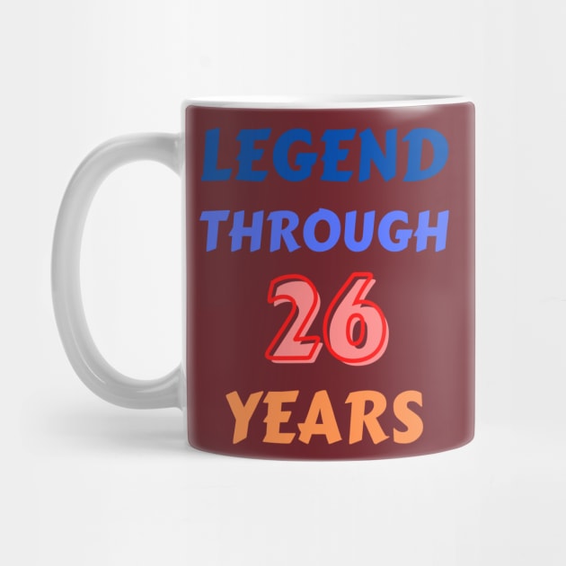 Legend Through 26 Years For 26th Birthday by Creative Town